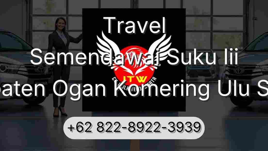 Travel Semendawai Suku Iii Kabupaten Ogan Komering Ulu Selatan