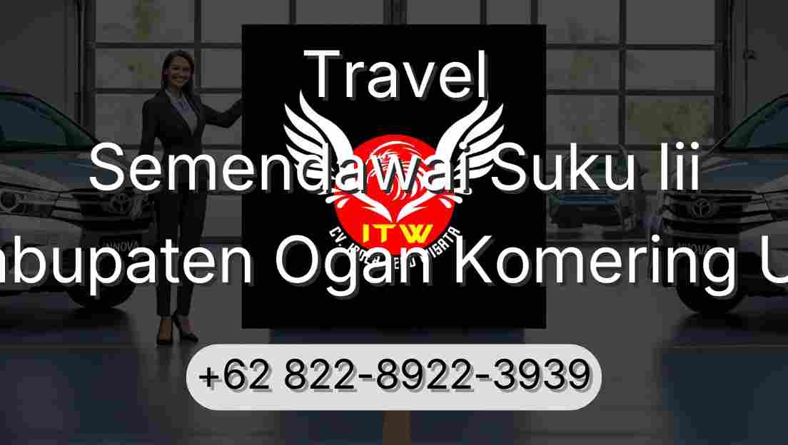 Travel Semendawai Suku Iii Kabupaten Ogan Komering Ulu