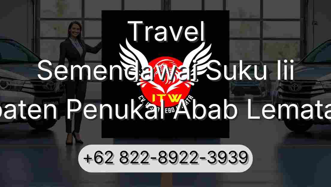 Travel Semendawai Suku Iii Kabupaten Penukal Abab Lematang Ilir