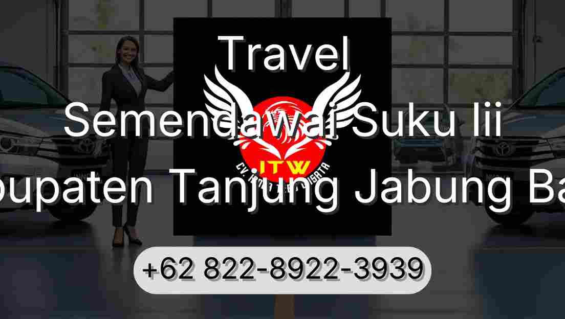 Travel Semendawai Suku Iii Kabupaten Tanjung Jabung Barat