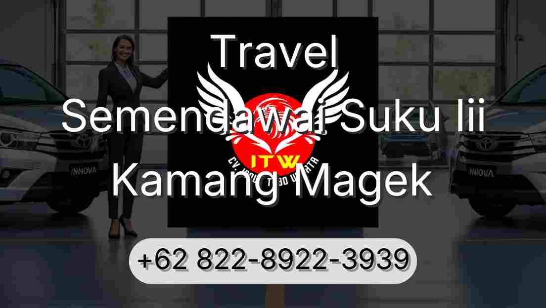 Travel Semendawai Suku Iii Kamang Magek