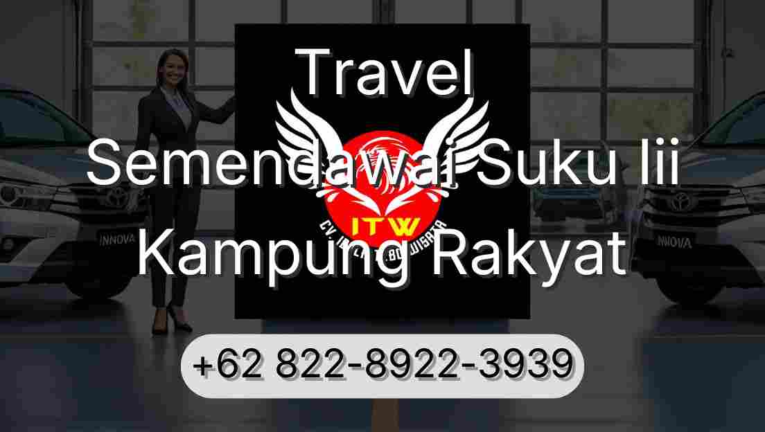 Travel Semendawai Suku Iii Kampung Rakyat