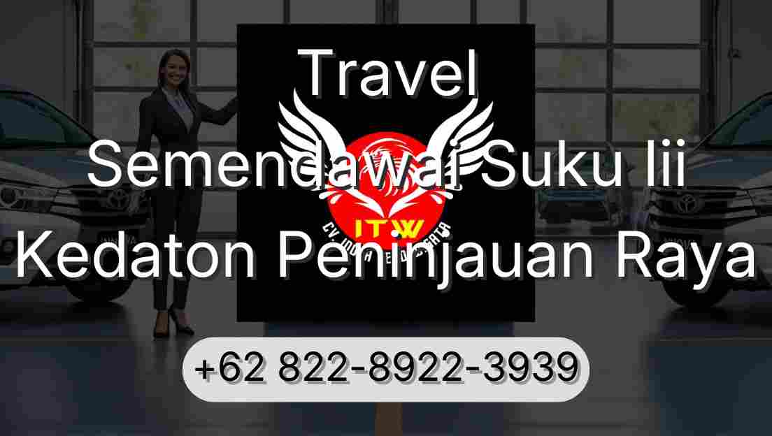 Travel Semendawai Suku Iii Kedaton Peninjauan Raya