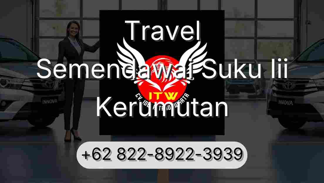 Travel Semendawai Suku Iii Kerumutan