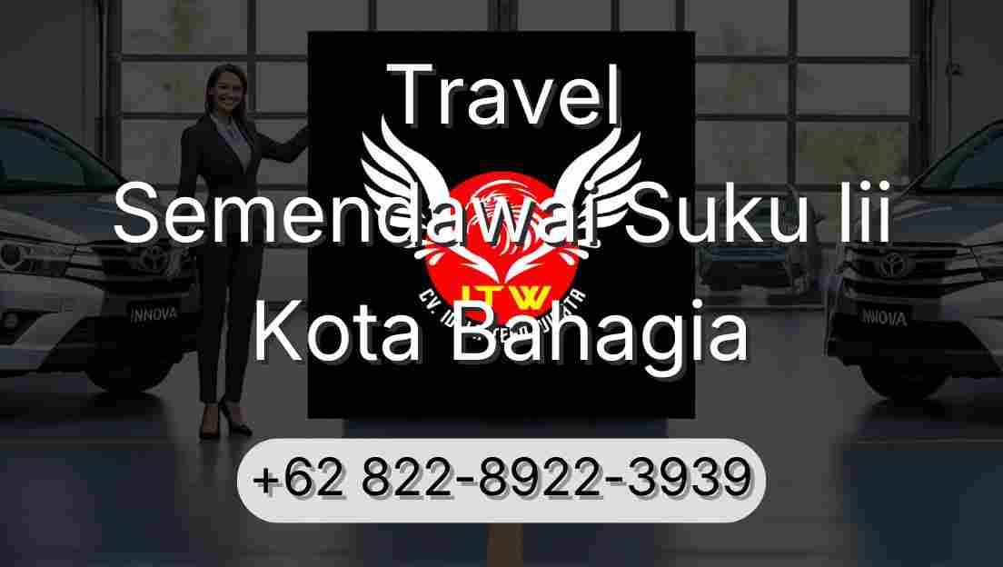 Travel Semendawai Suku Iii Kota Bahagia