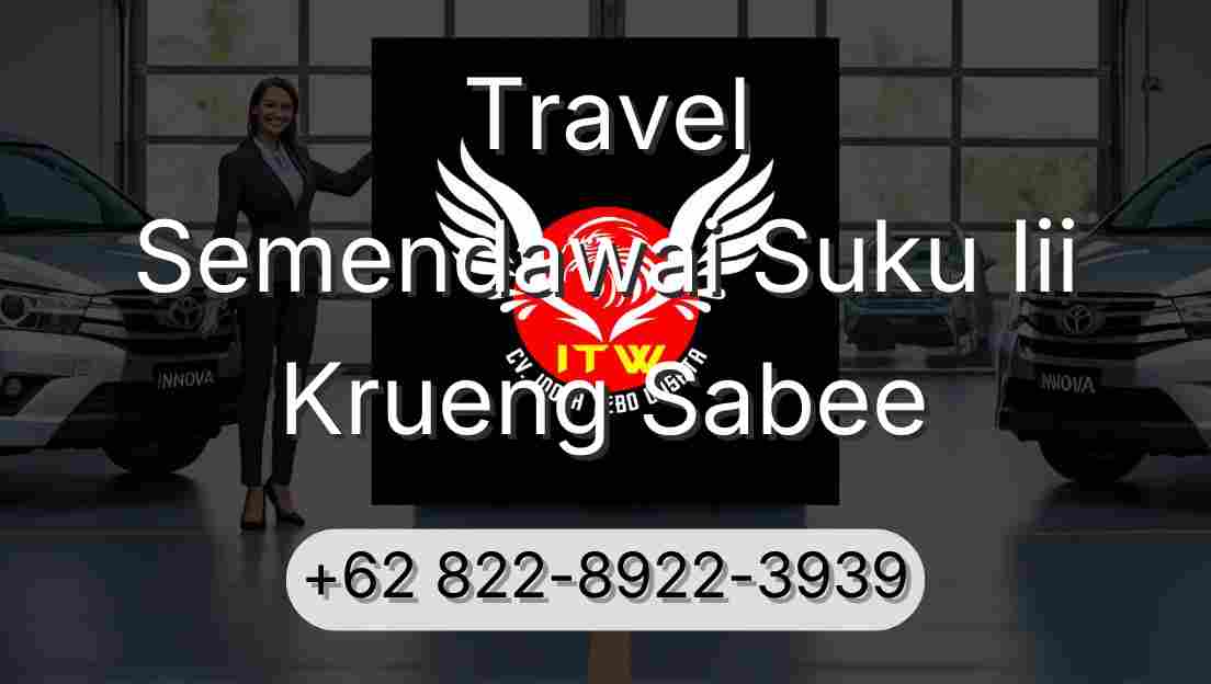 Travel Semendawai Suku Iii Krueng Sabee