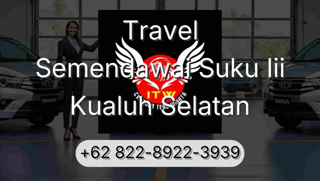 Travel Semendawai Suku Iii Kualuh Selatan