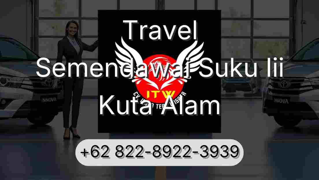 Travel Semendawai Suku Iii Kuta Alam