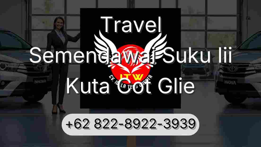Travel Semendawai Suku Iii Kuta Cot Glie