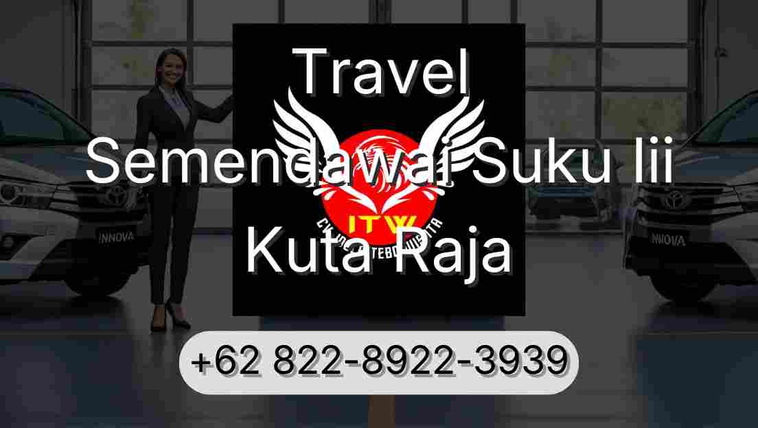 Travel Semendawai Suku Iii Kuta Raja