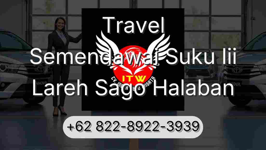 Travel Semendawai Suku Iii Lareh Sago Halaban