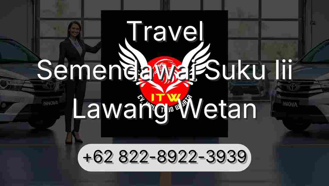 Travel Semendawai Suku Iii Lawang Wetan