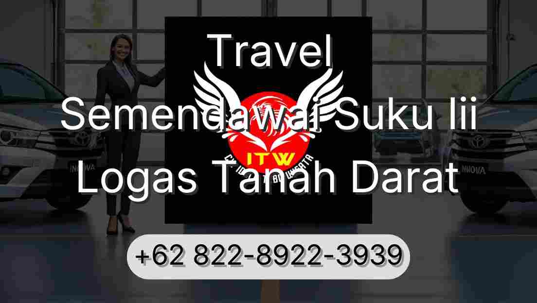 Travel Semendawai Suku Iii Logas Tanah Darat