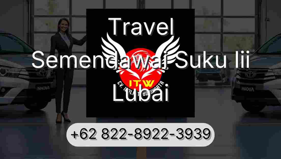 Travel Semendawai Suku Iii Lubai