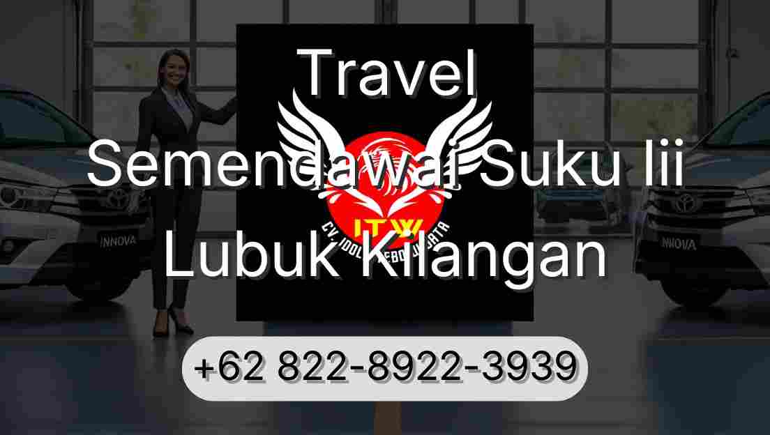 Travel Semendawai Suku Iii Lubuk Kilangan