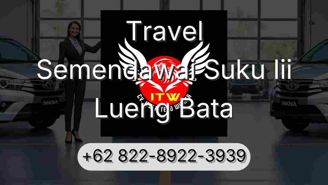 Travel Semendawai Suku Iii Lueng Bata