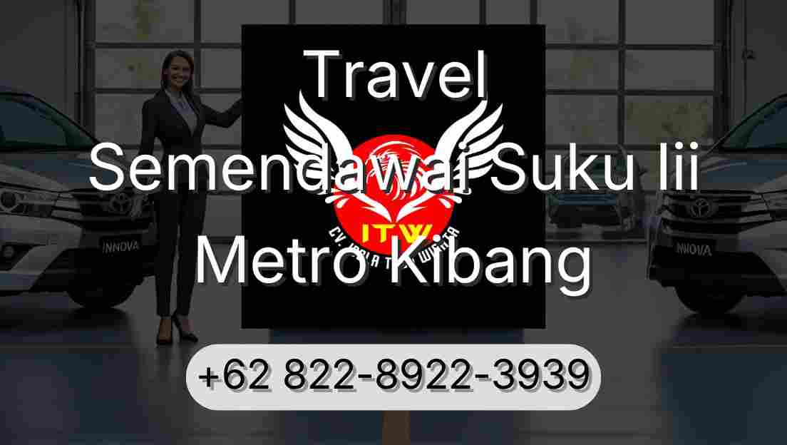 Travel Semendawai Suku Iii Metro Kibang