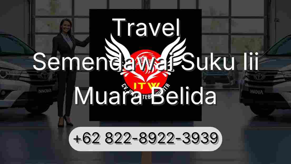 Travel Semendawai Suku Iii Muara Belida