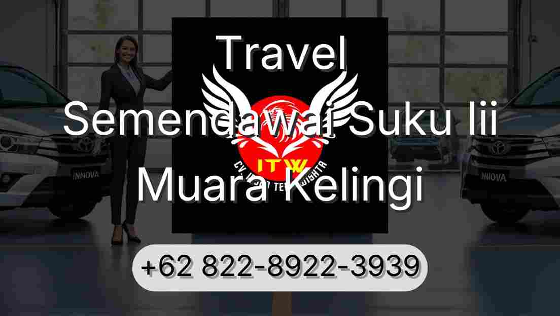 Travel Semendawai Suku Iii Muara Kelingi