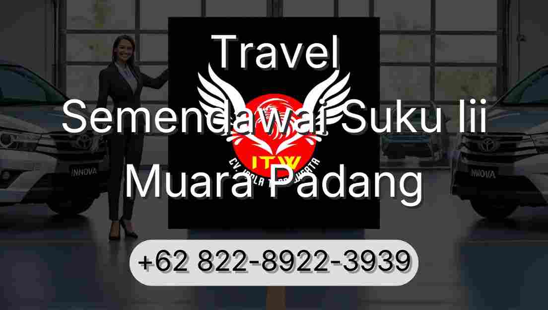 Travel Semendawai Suku Iii Muara Padang