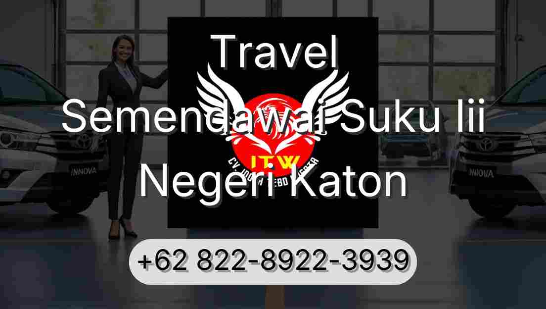 Travel Semendawai Suku Iii Negeri Katon