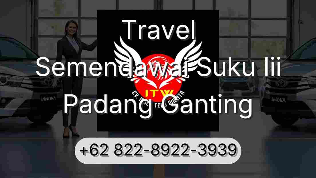 Travel Semendawai Suku Iii Padang Ganting