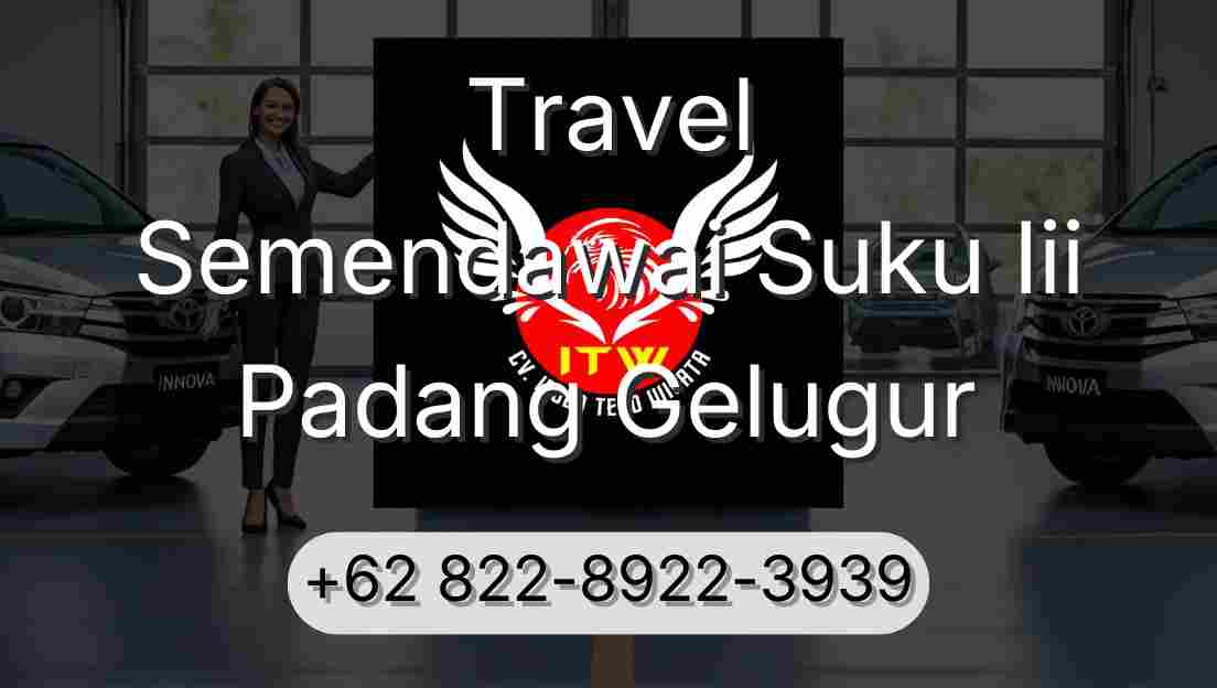 Travel Semendawai Suku Iii Padang Gelugur