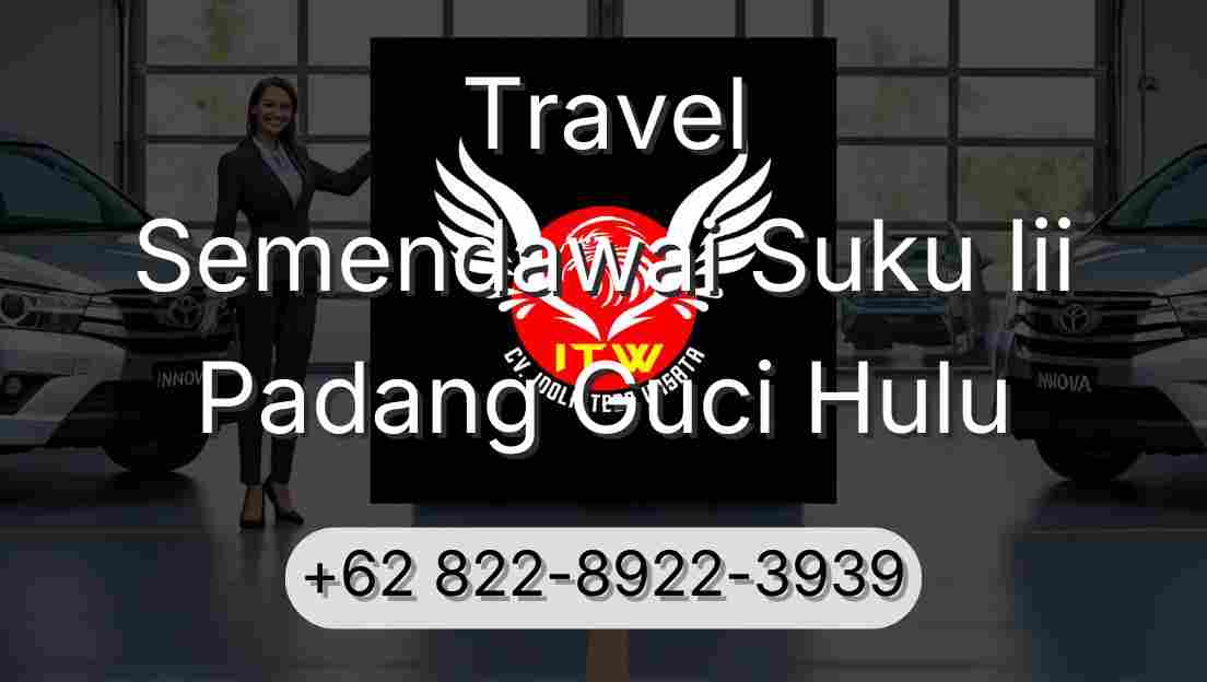 Travel Semendawai Suku Iii Padang Guci Hulu