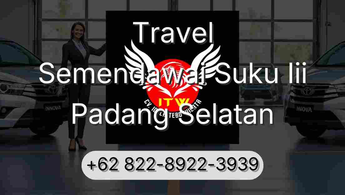 Travel Semendawai Suku Iii Padang Selatan