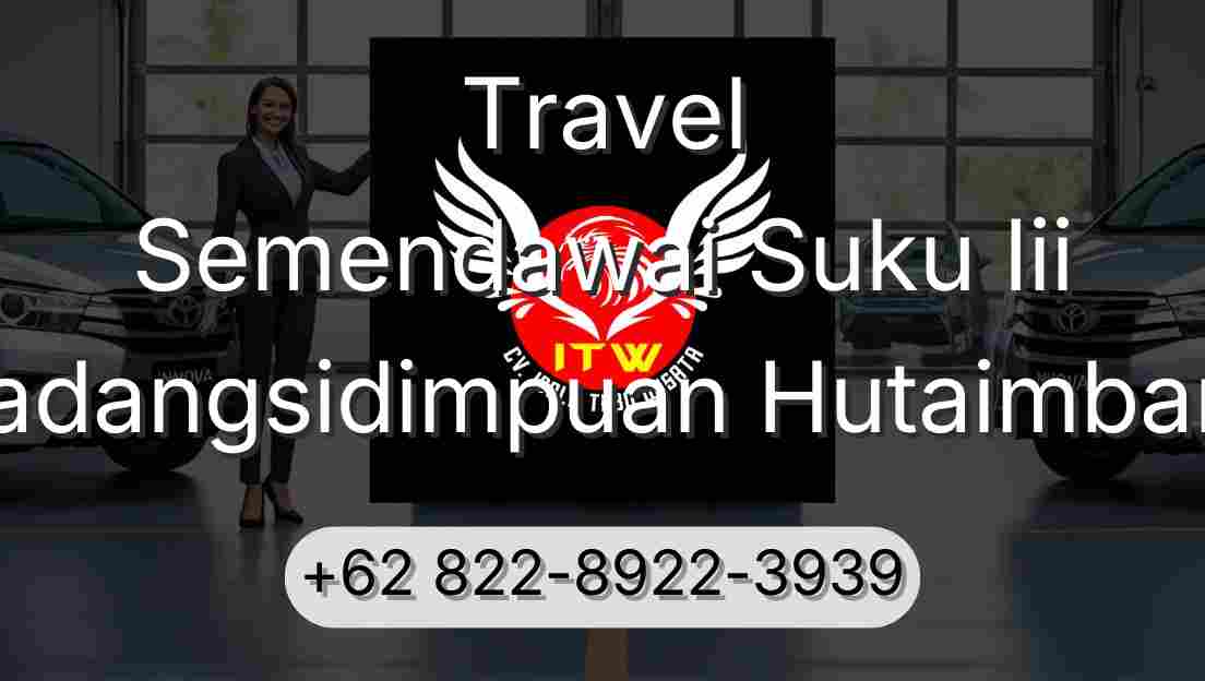 Travel Semendawai Suku Iii Padangsidimpuan Hutaimbaru