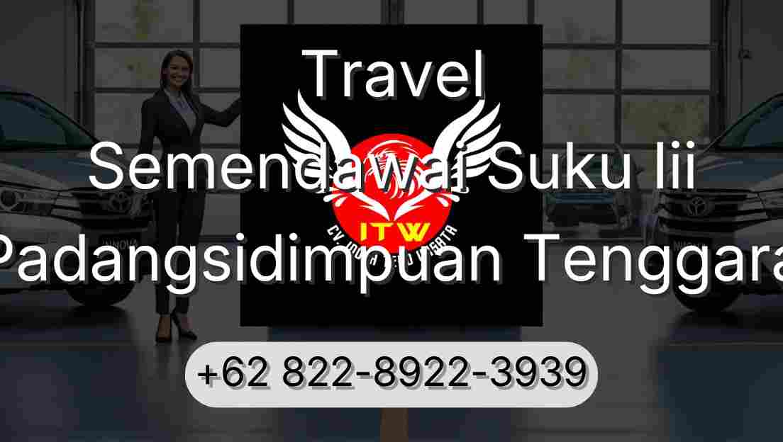 Travel Semendawai Suku Iii Padangsidimpuan Tenggara
