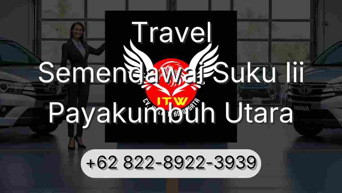 Travel Semendawai Suku Iii Payakumbuh Utara