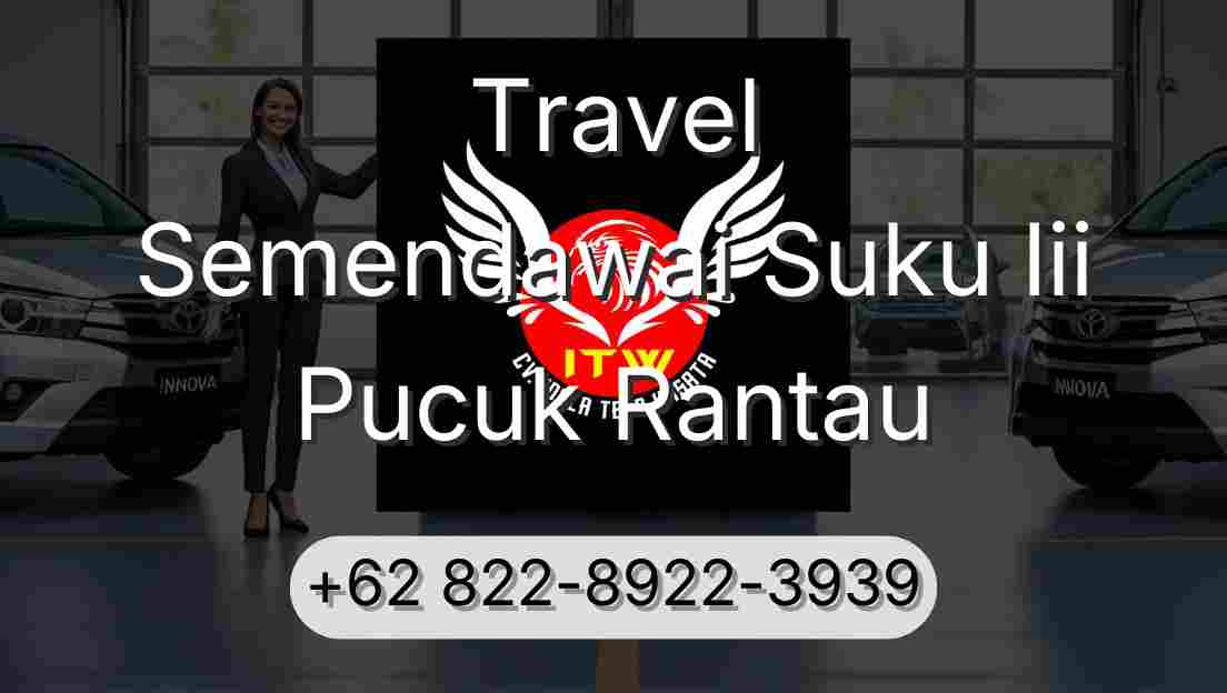 Travel Semendawai Suku Iii Pucuk Rantau