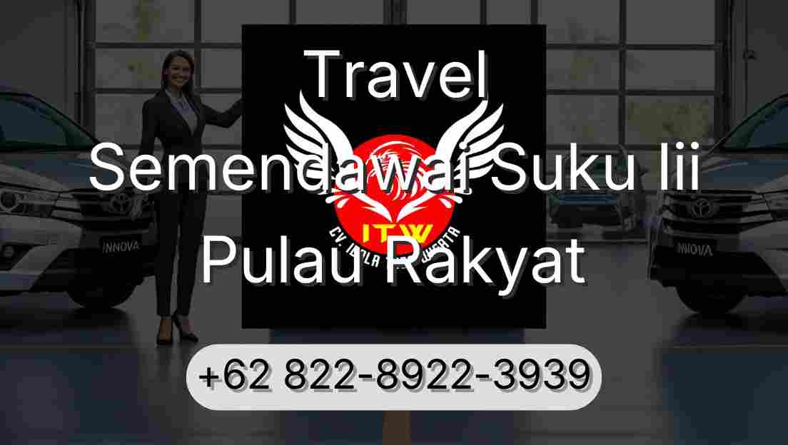 Travel Semendawai Suku Iii Pulau Rakyat