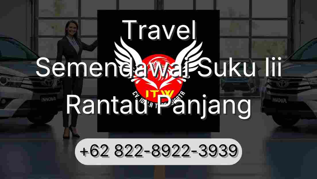 Travel Semendawai Suku Iii Rantau Panjang