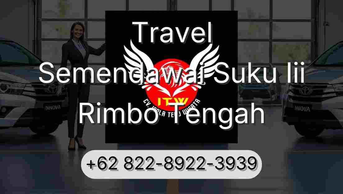 Travel Semendawai Suku Iii Rimbo Tengah