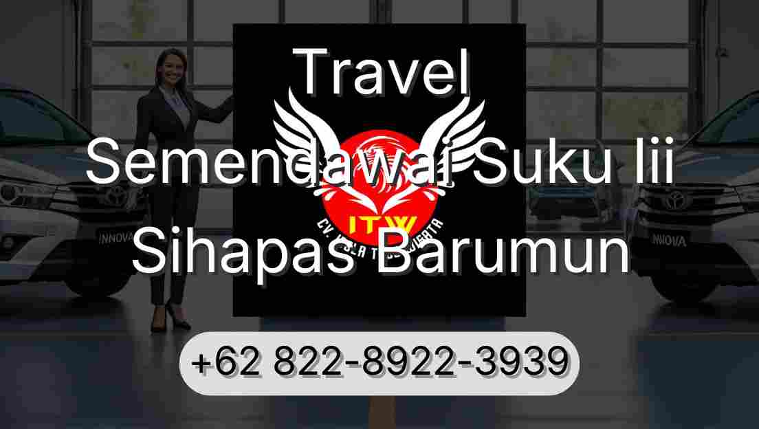 Travel Semendawai Suku Iii Sihapas Barumun
