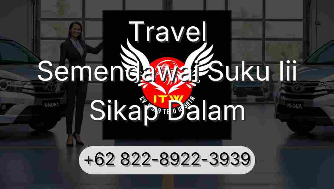 Travel Semendawai Suku Iii Sikap Dalam