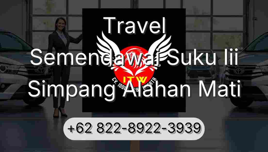 Travel Semendawai Suku Iii Simpang Alahan Mati
