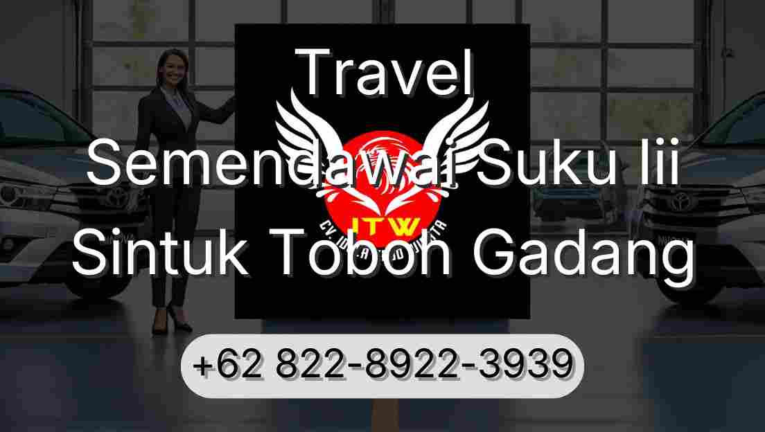 Travel Semendawai Suku Iii Sintuk Toboh Gadang