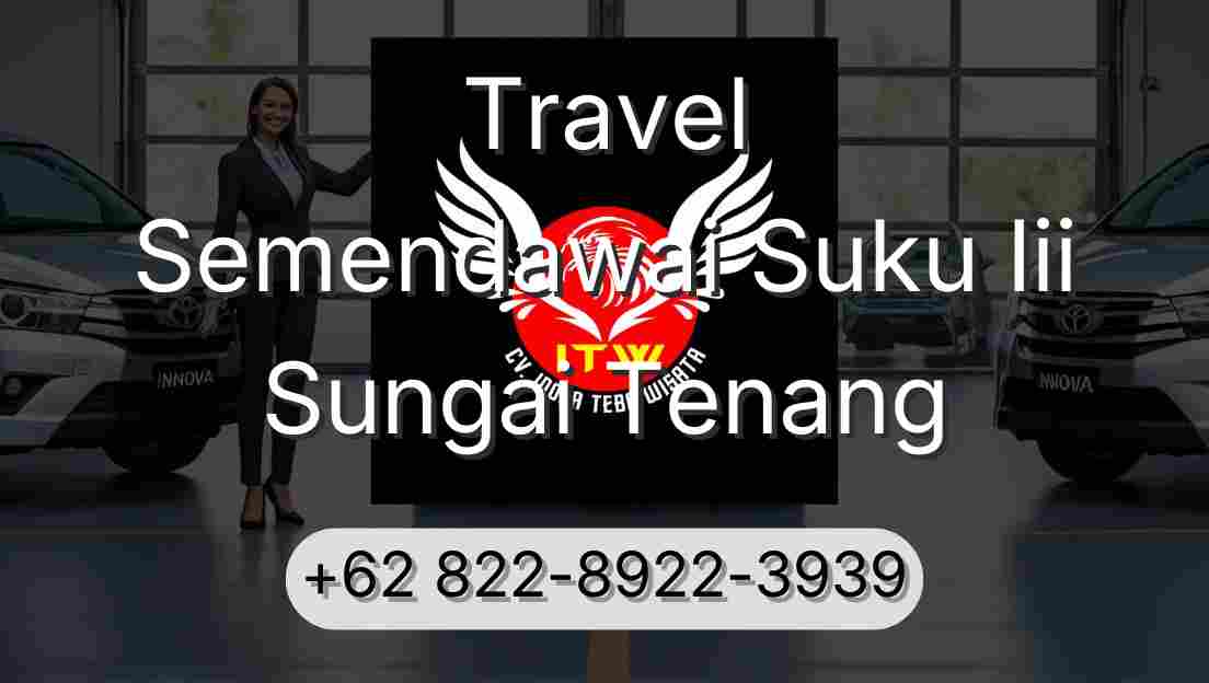 Travel Semendawai Suku Iii Sungai Tenang