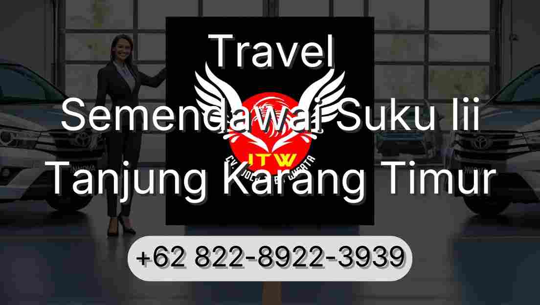 Travel Semendawai Suku Iii Tanjung Karang Timur