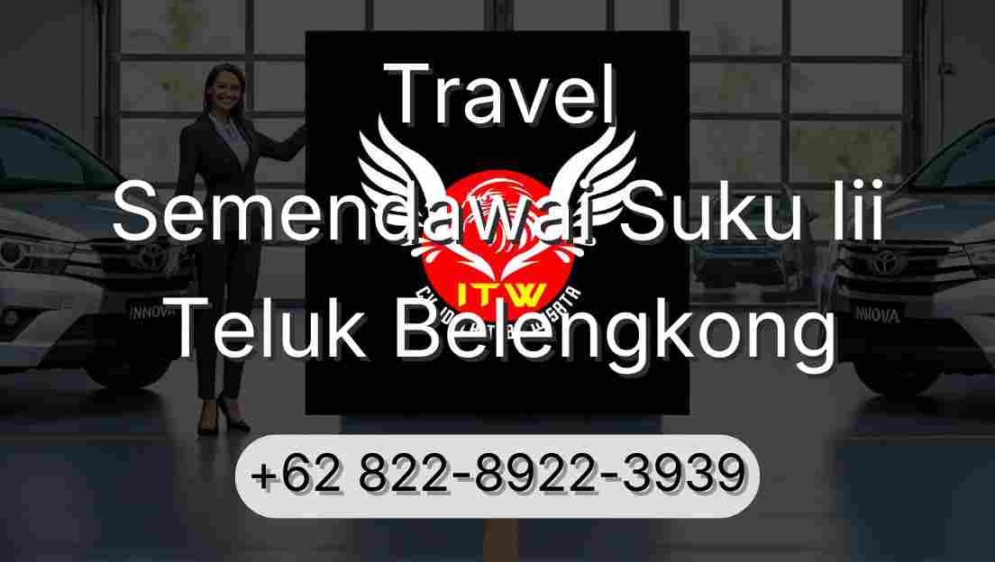Travel Semendawai Suku Iii Teluk Belengkong