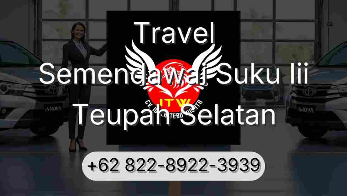 Travel Semendawai Suku Iii Teupah Selatan