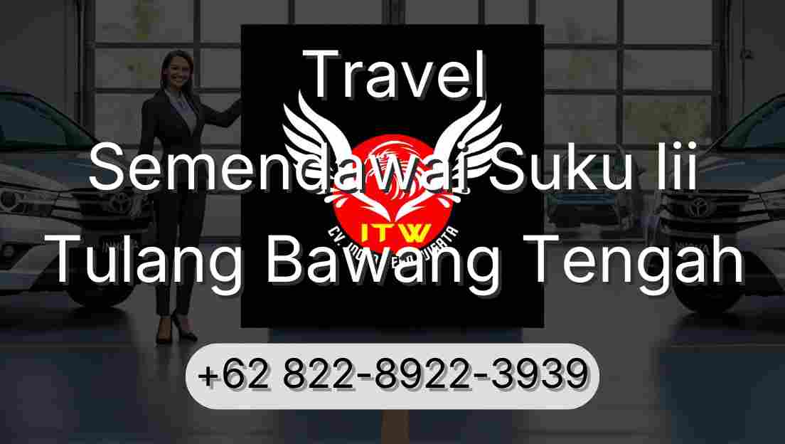 Travel Semendawai Suku Iii Tulang Bawang Tengah