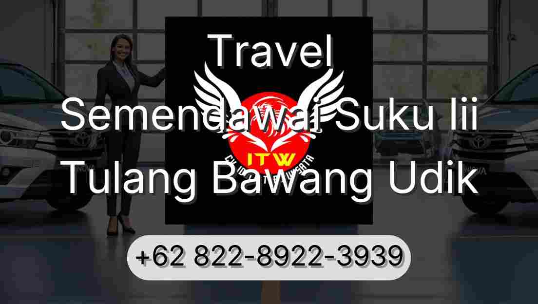 Travel Semendawai Suku Iii Tulang Bawang Udik