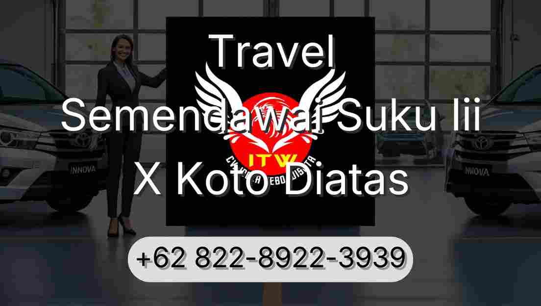 Travel Semendawai Suku Iii X Koto Diatas