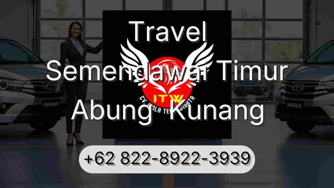 Travel Semendawai Timur Abung  Kunang