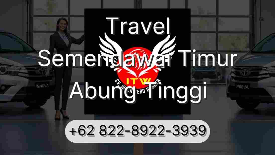 Travel Semendawai Timur Abung Tinggi