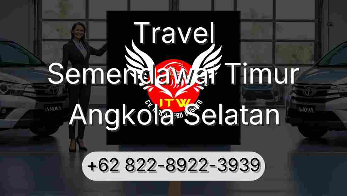 Travel Semendawai Timur Angkola Selatan
